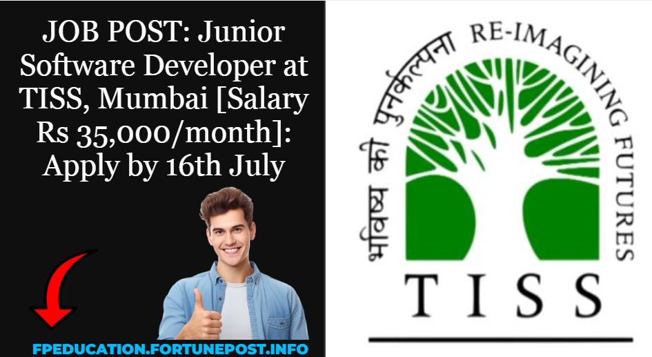 JOB POST: Junior Software Developer at TISS, Mumbai [Salary Rs 35,000/month]: Apply by 16th July
