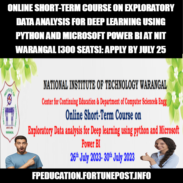 Online Short-Term Course on Exploratory Data Analysis for Deep Learning Using Python and Microsoft Power BI at NIT Warangal [300 Seats]: Apply by July 25