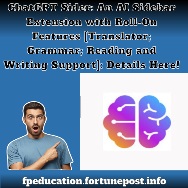 ChatGPT Sider: An AI Sidebar Extension with Roll-On Features [Translator; Grammar; Reading and Writing Support]: Details Here!